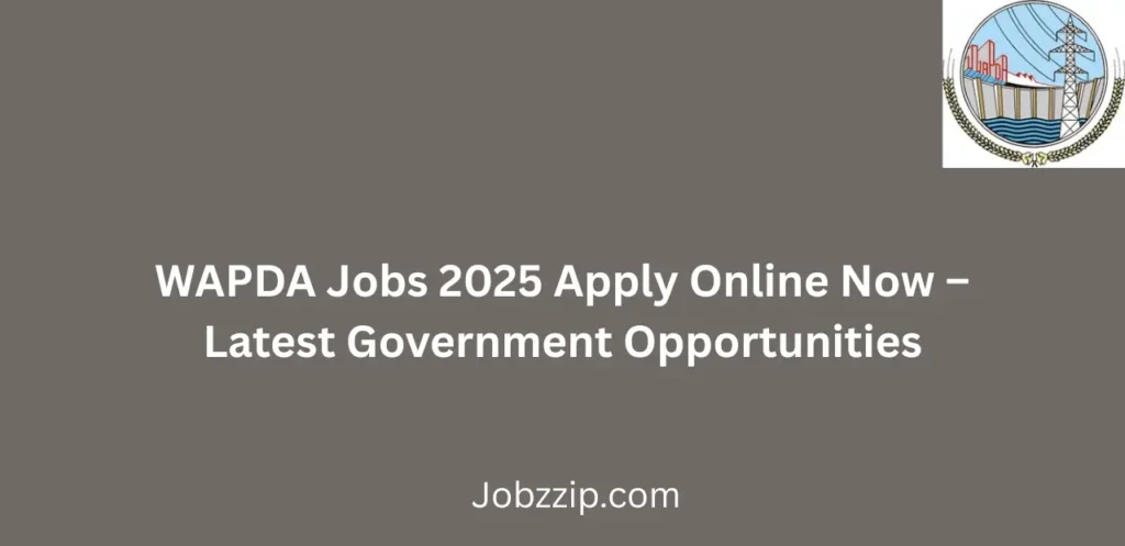 WAPDA Jobs 2025 Apply Online Now Latest Government Opportunities