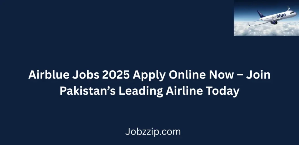 Airblue Jobs 2025 Apply Online Now Join Pakistan’s Leading Airline Today