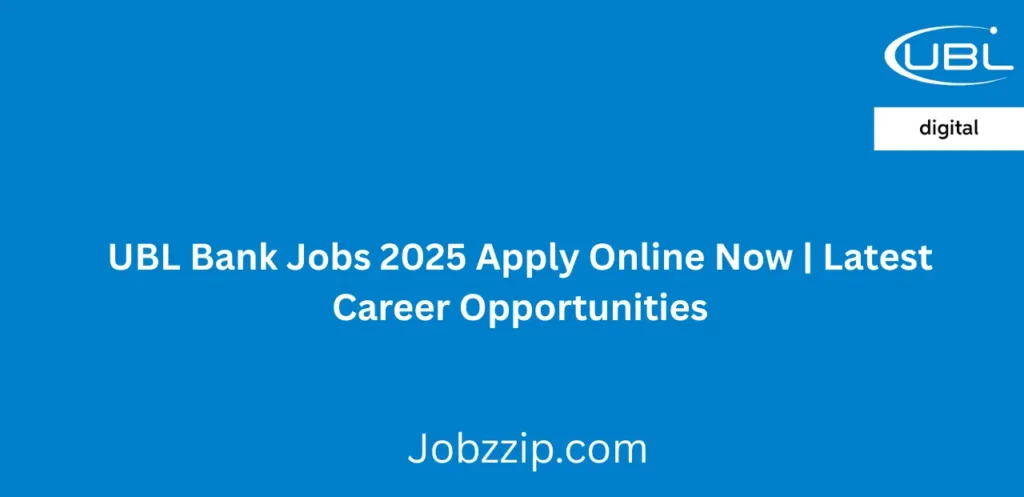 UBL Bank Jobs 2025 Apply Online Now Latest Career Opportunities