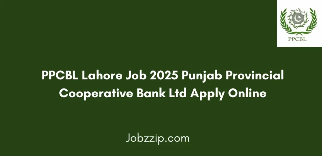 PPCBL Lahore Job 2025 Punjab Provincial Cooperative Bank Ltd Apply Online
