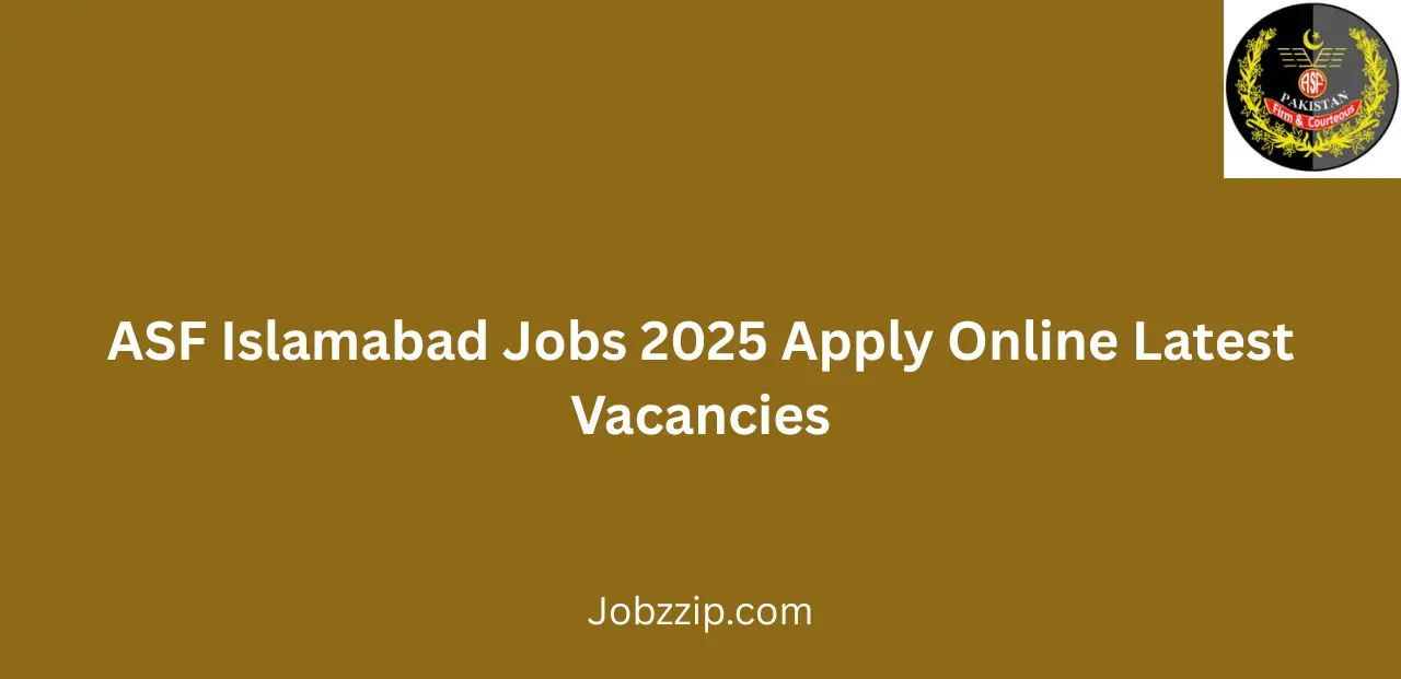 ASF Islamabad Jobs 2025 Apply Online Latest Vacancies