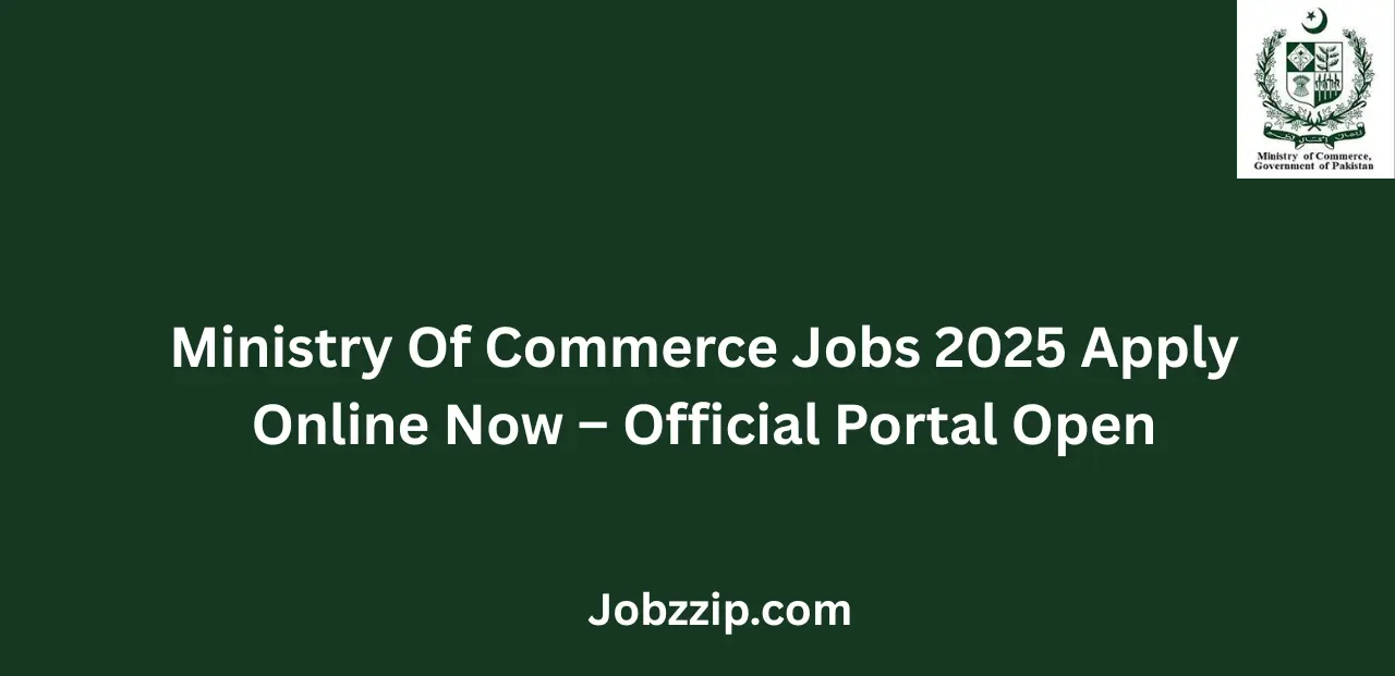 Ministry Of Commerce Jobs 2025 Apply Online Now Official Portal Open