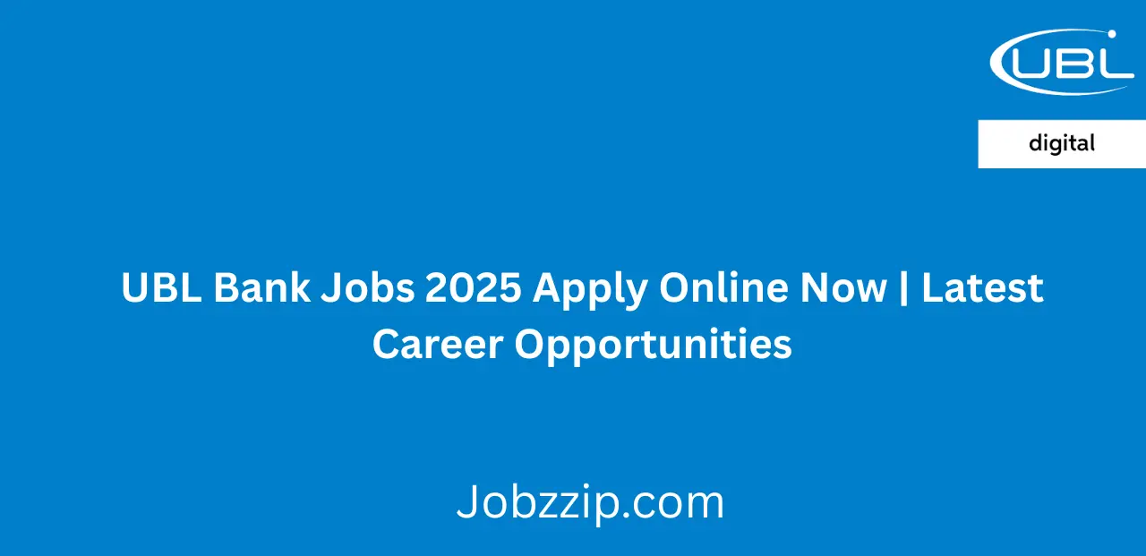 UBL Bank Jobs 2025 Apply Online Now Latest Career Opportunities