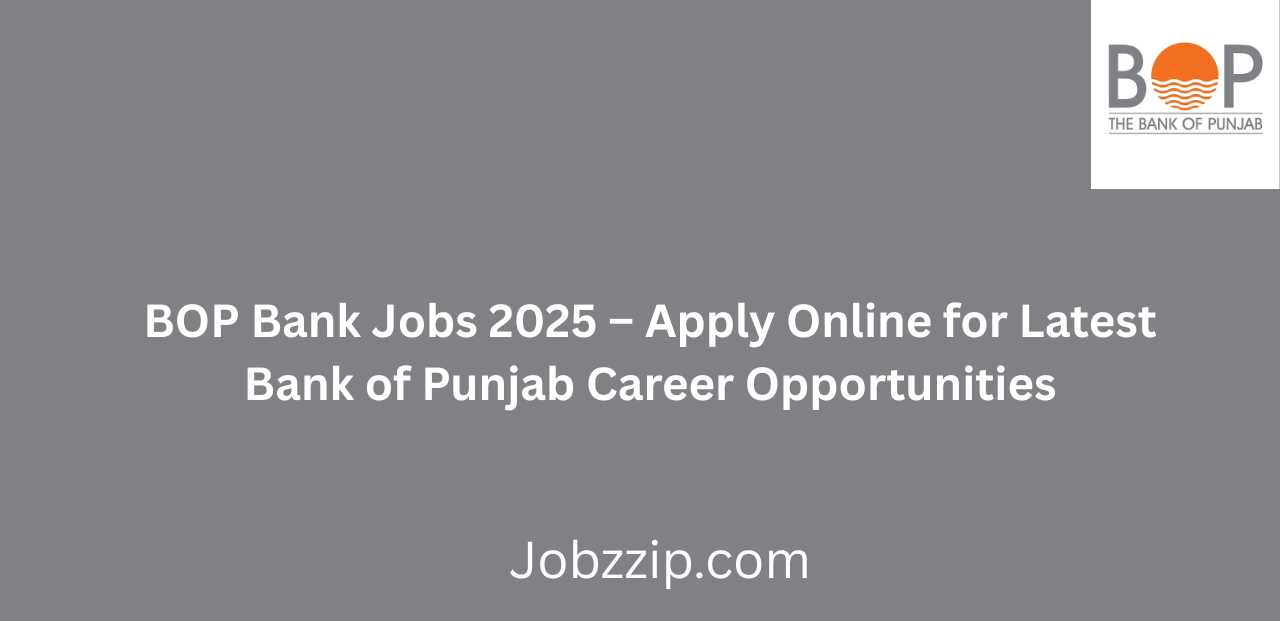 BOP Bank Jobs 2025 Apply Online for Latest Bank of Punjab Career Opportunities